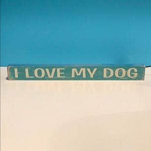 i love my dog wooden sign